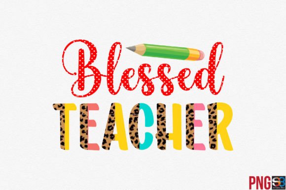 Download Blessed Teacher Png Sublimation - Blessed teacher png Collection